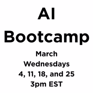 AI Bootcamp - March, Wednesdays at 3pm EST